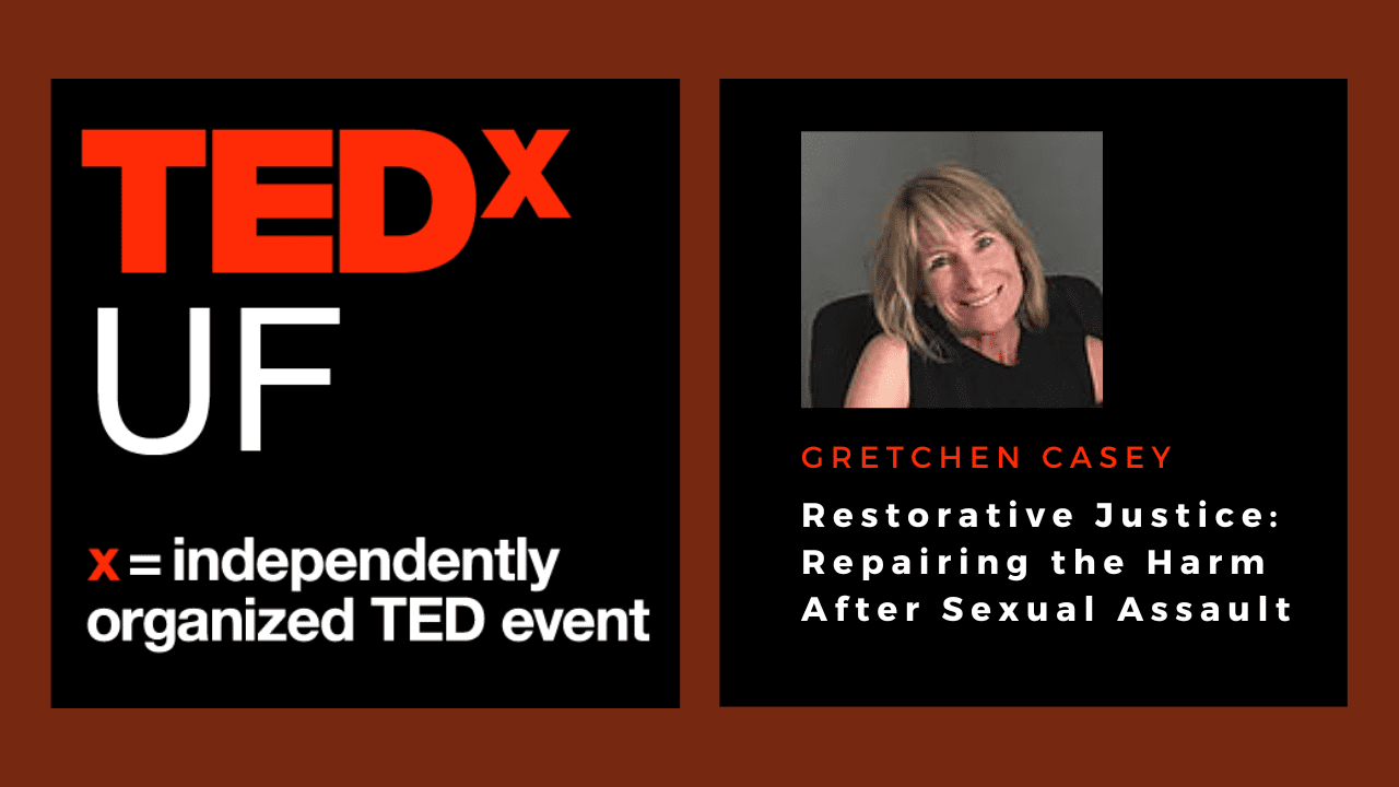 Restoring Justice in Sexual Assault Cases, TEDx UF 2018 